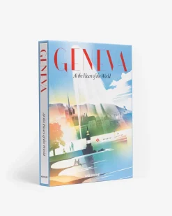 Geneva: At the Heart of the World