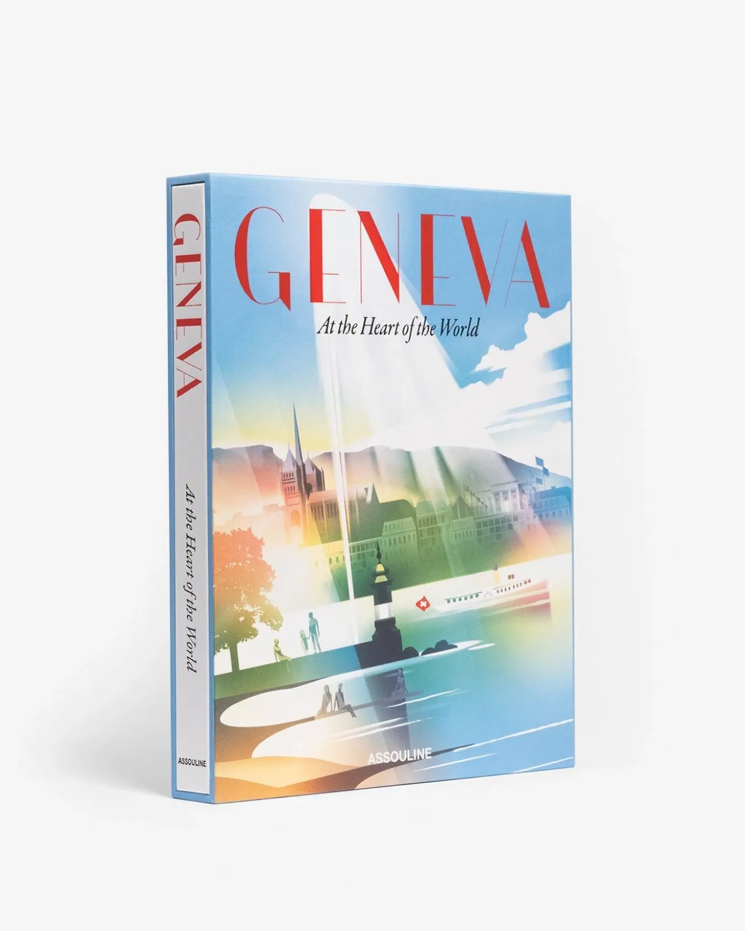 Geneva: At the Heart of the World