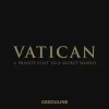 Vatican: A Private Visit to a Secret World